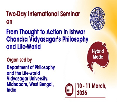 Two Day International Seminar on "From thought to Action in Iswar Chandra Vidyasagar's Philosophy & Life World"